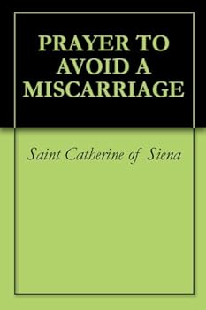 prayer to avoid a miscarriage - saint catherine of siena