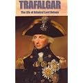Trafalgar: The Life of Admiral Lord Nelson