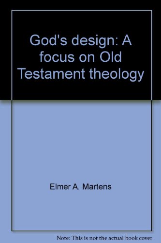 God's design: A focus on Old Testament theology