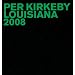 Per Kirkeby: Louisiana 2008