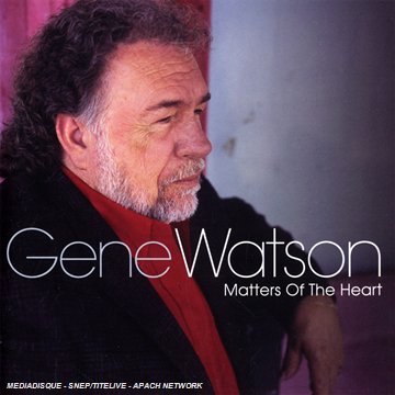 Gene Watson - Matters of the Heart - Zortam Music