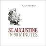 St. Augustine in 90 Minutes
