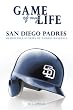 Game of My Life: San Diego Padres: Memorable Stories of Padres Baseball