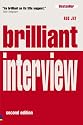 Brilliant Interview: What Employers Want to Hear and How to Say it