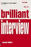 Brilliant Interview: What Employers Want to Hear and How to Say it