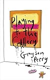 Playing to the gallery : helping contemporary art in its struggle to be understood