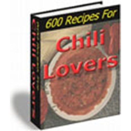 Buy 600 Recipes For Chili Lovers: The Ultimate Chili Recipes Guide! AAA+++
