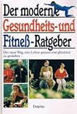 Produkt-Bild: Der moderne Gesundheits- und Fitness - Ratgeber