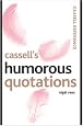 Cassell's Humorous Quotations (Cassell Reference)