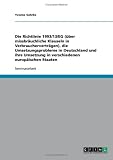 Die Richtlinie 1993/13/EG (�ber missbr�uchliche Klauseln in Verbrauchervertr�gen), die Umsetzungsprobleme in Deutschland und ihre Umsetzung in verschiedenen europ�ischen Staaten