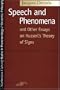 Speech and Phenomena: And Other Essays on Husserl's Theory of Signs