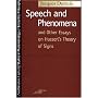 Speech and Phenomena and Other Essays on Husserl's Theory of Signs