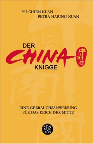 City Travel Guides Discounted  Bücher : Der China-Knigge: Eine Gebrauchsanweisung für das Reich der Mitte