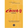 Der China-Knigge: Eine Gebrauchsanweisung f�r das Reich der Mitte