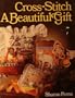 Cross-Stitch a Beautiful Gift