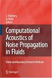Computational Acoustics of Noise Propagation in Fluids - Finite and Boundary Element Methods