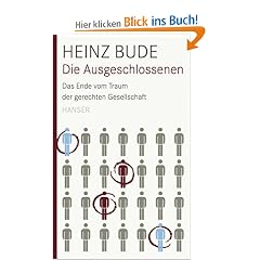 Die Ausgeschlossenen. Das Ende vom Traum einer gerechten Gesellschaft
