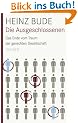 Die Ausgeschlossenen. Das Ende vom Traum einer gerechten Gesellschaft