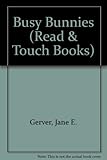 Busy bunnies : a read & touch book