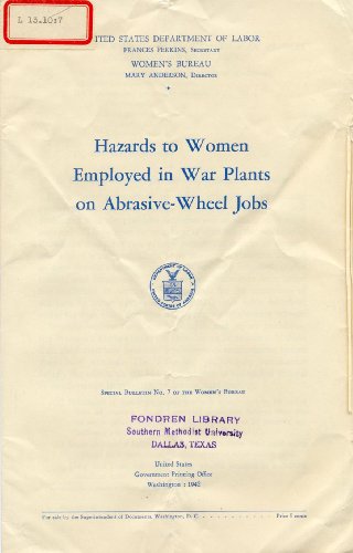 Hazards to Women Employed in War Plants on Abrasive-Wheel Jobs