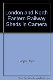 LNER sheds in camera