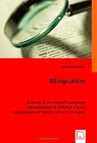Bilingualism: A Study of the English Language Deveploment of Children from a Hungarian/Irish Family Living in Hungary