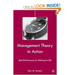 Management Theory in Action: Real-World Lessons for Walking the Talk