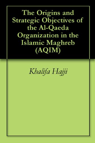 The Origins and Strategic Objectives of the Al-Qaeda Organization in the Islamic Maghreb (AQIM)