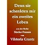 Denn sie schenkten mir ein zweites Leben (Starke F&hellip von Viktoria Grantz