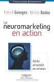 Le neuromarketing en action : Parler et vendre au cerveau