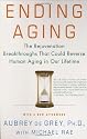 Ending Aging: The Rejuvenation Breakthroughs That Could Reverse Human Aging in Our Lifetime