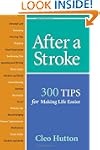 After a Stroke: 300 Tips for Making L...