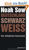 Deutschland Schwarz Wei�. Der allt�gliche Rassismus