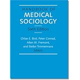 Handbook of Medical Sociology, Sixth Edition
