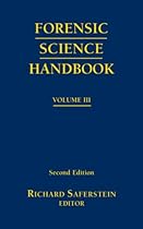 Forensic Science Handbook, Volume 3 (2nd Edition) Forensic Science Handbook, Volume 3 (2nd Edition)