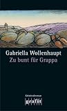 Zu bunt f�r Grappa