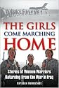 The Girls Come Marching Home 1st (first) edition Text Only