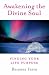Awakening the Divine Soul: Finding Your Life Purpose