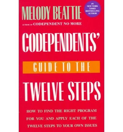 Codependents' Guide to the Twelve Steps