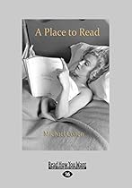 A Place To Read: Life And Books A Place To Read: Life And Books