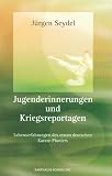Jugenderinnerungen und Kriegsreportagen