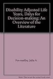 Disability adjusted life years (DALYs) for decision-making? : an overview of the literature