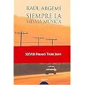Siempre La Misma Musica / Always the Same Music (Algaida Literaria Premio Tigre Juan) (Hardcover)