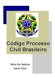 Código de Processo Civil Brasileiro - Brazilian Code of Civil Procedure (Coleção Leis Brasileiras Legatus) (Portuguese Edition)