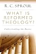 What is Reformed Theology?: Understanding the Basics