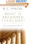 What is Reformed Theology?: Understanding the Basics