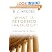What is Reformed Theology?: Understanding the Basics