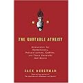 The Quotable Atheist (Ammunition for Nonbelievers, Political Junkies, Gadflies, and Those Generally Hell-Bound) (Paperback)