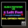 Love Gets Stronger (Sushi Monster Evil Dirtbox Remix)