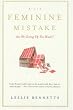 FEMININE MISTAKE, THE: ARE WE GIVING UP TOO MUCH?